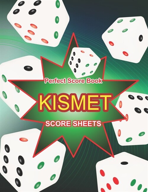 Kismet Score Sheets: Kismet Score Pads, Kismet Dice Game Score Book, Kismet Dice Game Score Sheets (Paperback)