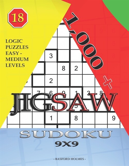 1,000 + sudoku jigsaw 9x9: Logic puzzles easy - medium levels (Paperback)