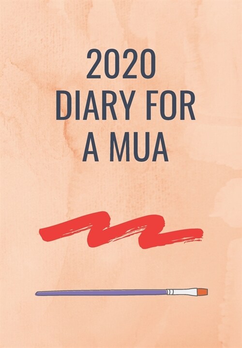 2020 Diary for a Mua: Keep track of your appointments and be organised (Paperback)