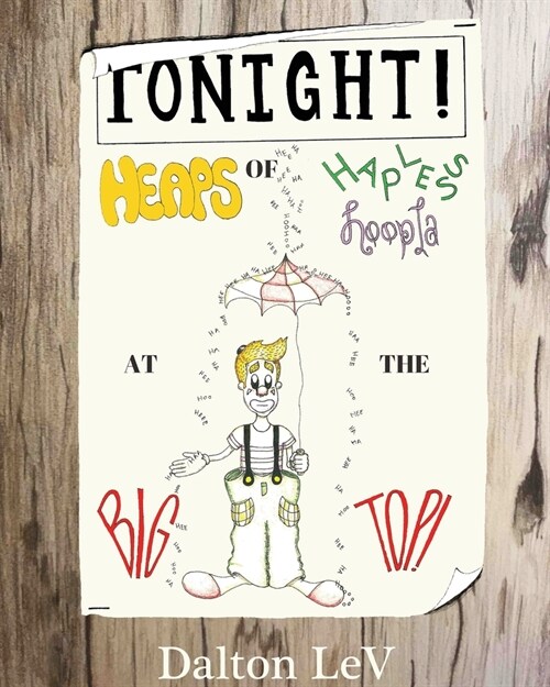 TONIGHT! Heaps of Hapless Hoopla at the Big Top! (Paperback)