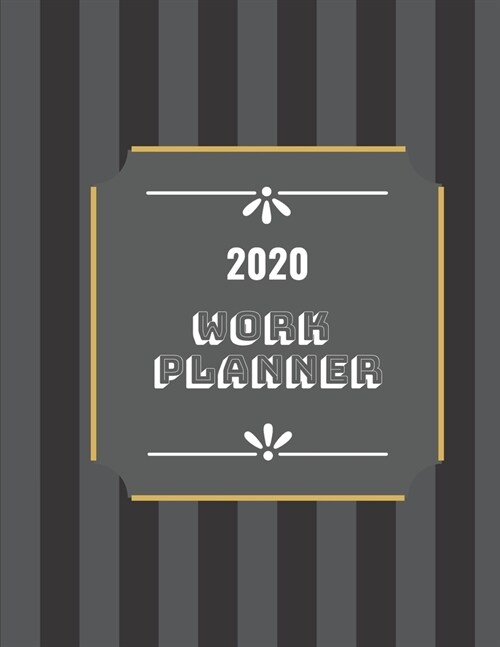 2020 Work Planner: Large size 8.5 x11 in @ 258 pages (Paperback)