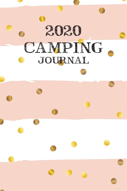 2020 Camping Journal: Travel Camping Journal 2020 Monthly Calendar RV Trailer Campsites Campgrounds Logbook Record Your Family Kids Adventur (Paperback)