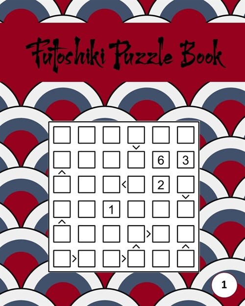 Futoshiki Puzzle Book: 200 Easy to Medium Mixed Grids, STEM Challenging Numbers Logic Puzzles (6x6) (Paperback)