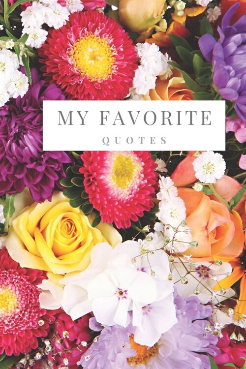 My Favorite Quotes: My Favorite Quotes Journal Notebook - 6 x 9 - 100 Pages (Paperback)