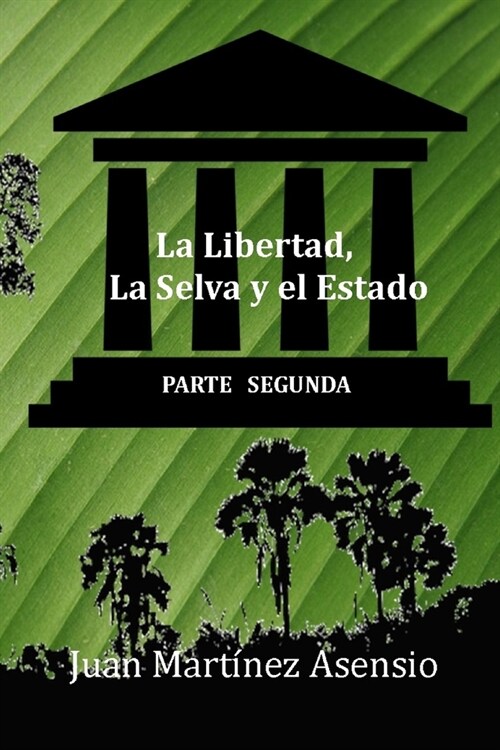 La Libertad, la Selva y el Estado II (Paperback)