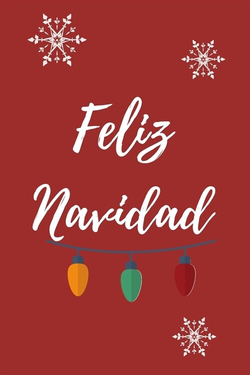 Feliz Navidad: 110 P?inas Para que Recuerdes Siempre estas Navidades - Cuaderno Perfecto Para Regalar en Navidad, Pap?Noel o Reyes (Paperback)