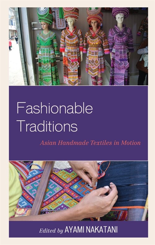 Fashionable Traditions: Asian Handmade Textiles in Motion (Hardcover)