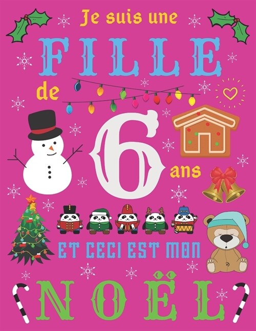 Je suis une fille de 6 ans et ceci est mon No?: Le journal de No? et carnet de croquis pour les filles de six ans (Paperback)