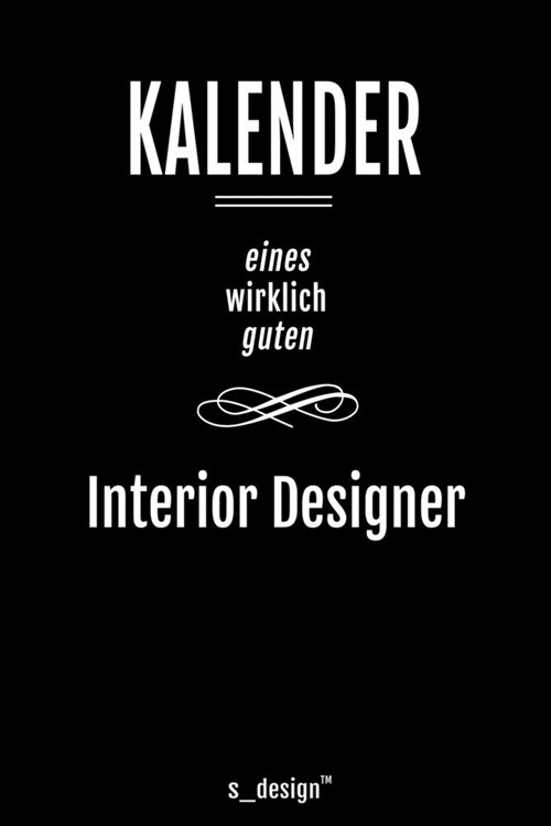 Kalender f? Interior Designer: Immerw?render Kalender / 365 Tage Tagebuch / Journal [3 Tage pro Seite] f? Notizen, Planung / Planungen / Planer, Er (Paperback)