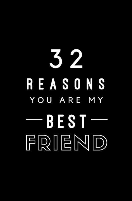 32 Reasons You Are My Best Friend: Fill In Prompted Memory Book (Paperback)