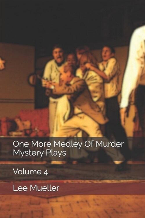 One More Medley Of Murder Mystery Plays: Volume 4 (Paperback)