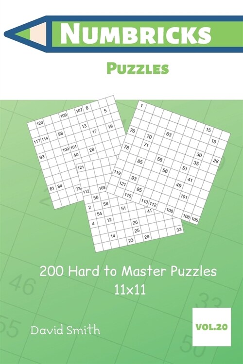 Numbricks Puzzles - 200 Hard to Master Puzzles 11x11 vol.20 (Paperback)