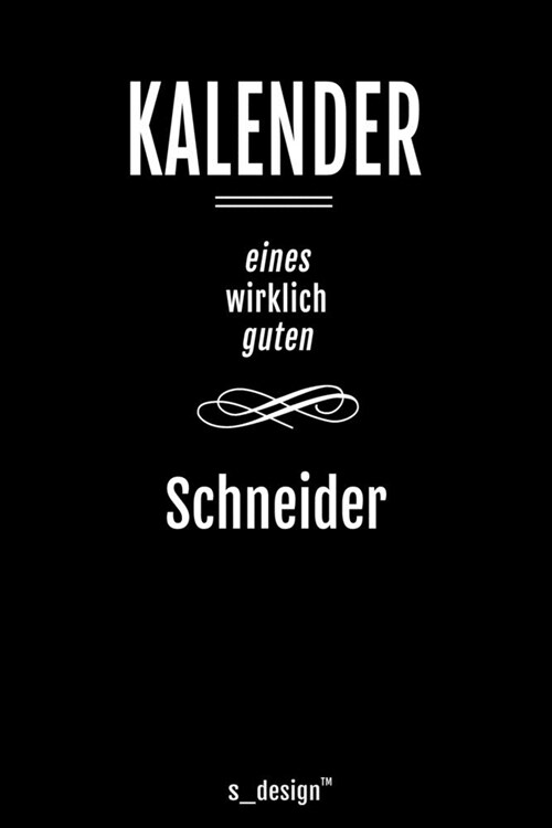 Kalender f? Schneider: Immerw?render Kalender / 365 Tage Tagebuch / Journal [3 Tage pro Seite] f? Notizen, Planung / Planungen / Planer, Er (Paperback)