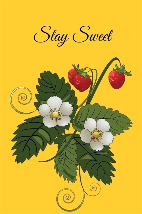 Stay Sweet: Novelty Line Notebook / Journal To Novelty Line In Perfect Gift Item (6 x 9 inches) (Paperback)