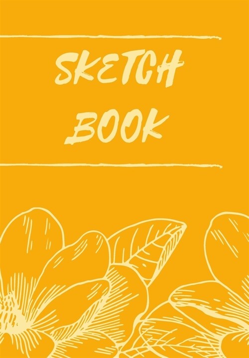 Sketchbook: Mustard Book with Sketchy Flowers for Artist to Carry with Them Everyday (Paperback)