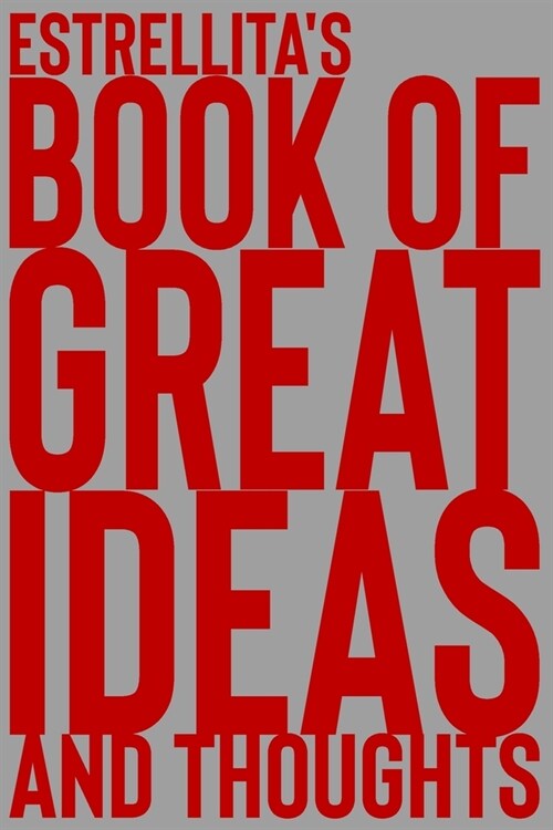 Estrellitas Book of Great Ideas and Thoughts: 150 Page Dotted Grid and individually numbered page Notebook with Colour Softcover design. Book format: (Paperback)