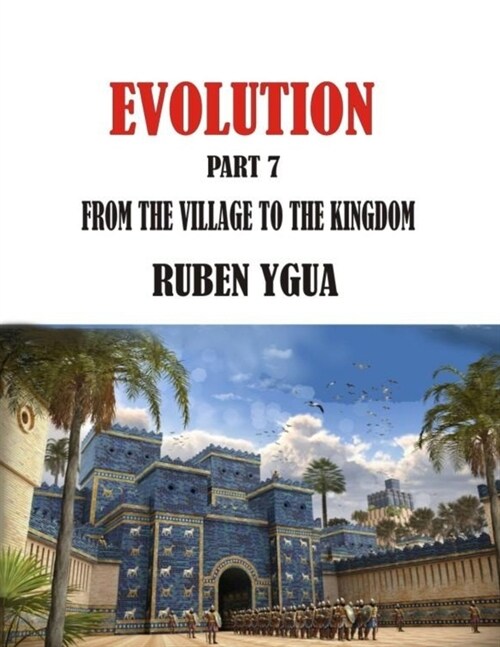 From the Village to the Kingdom: Evolution (Paperback)