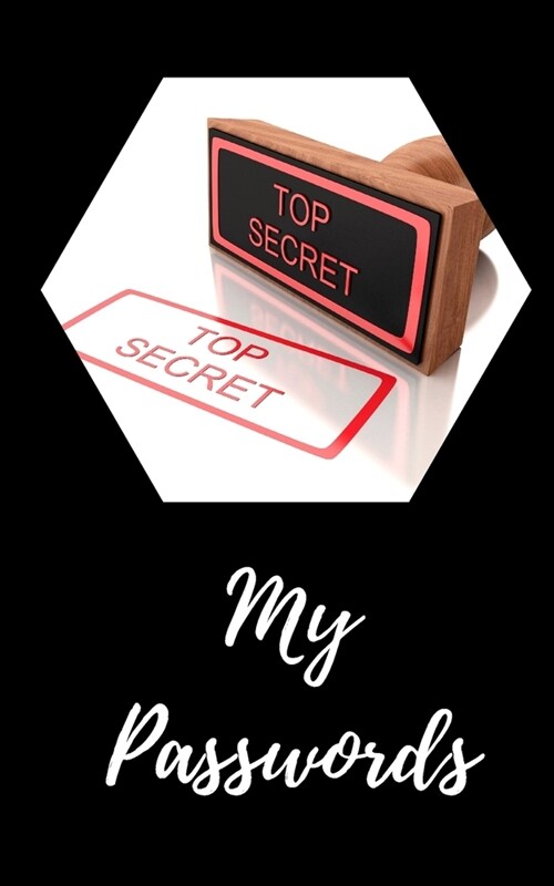 Top Secret My Passwords: Password Organizer Notebook (Paperback)