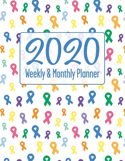 2020 Weekly and Monthly Planner: Cancer Support Themed 53 Week Full Year with Calendar Spreads and Holidays (Paperback)
