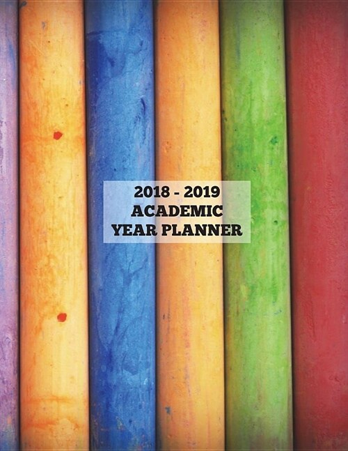 Chalk Pastels 2018 - 2019 Academic Year Planner: 2018 2019 Planner (12 Months), Monthly Planner, Weekly Planner, Agenda Planner, Journal Planner, 8.5 (Paperback)