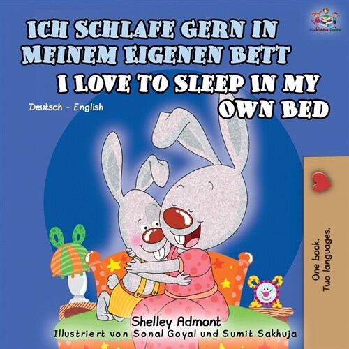 Ich Schlafe Gern in Meinem Eigenen Bett I Love to Sleep in My Own Bed: German English Bilingual Book (Paperback, 2)