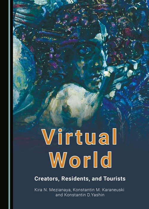 Virtual World: Creators, Residents, and Tourists (Hardcover)