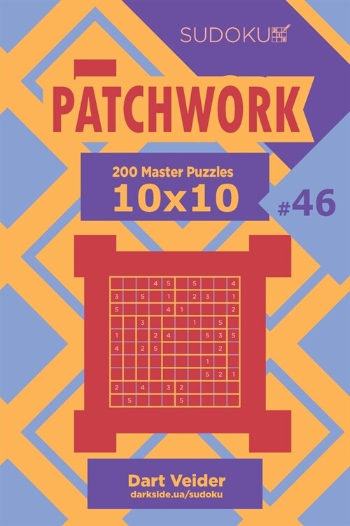 Sudoku Patchwork - 200 Master Puzzles 10x10 (Volume 46) (Paperback)
