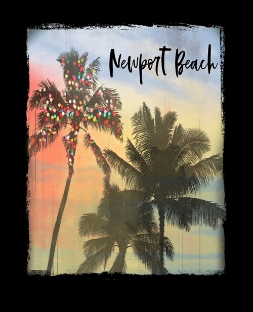 Newport Beach: California Christmas Notebook With Lined Wide Ruled Paper For Taking Notes. Stylish Tropical Travel Journal Diary 7.5 (Paperback)