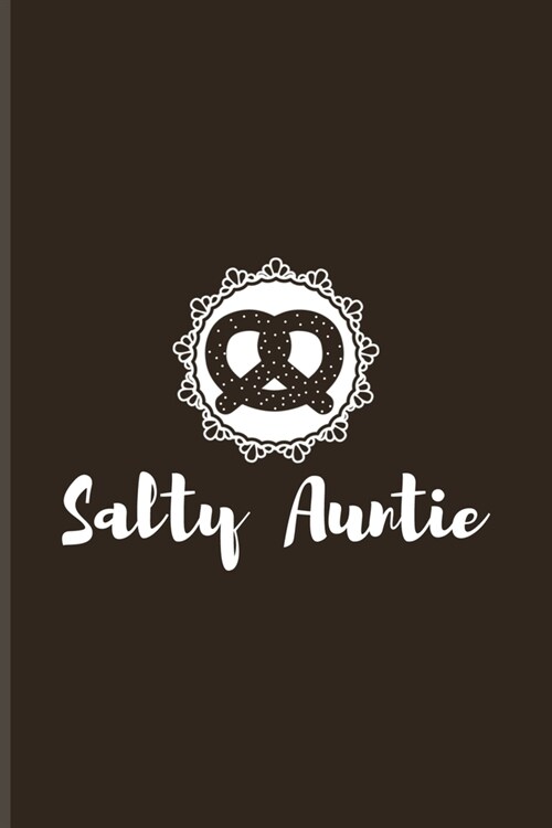 Salty Auntie: Funny Food Quote Undated Planner - Weekly & Monthly No Year Pocket Calendar - Medium 6x9 Softcover - For Traditional F (Paperback)