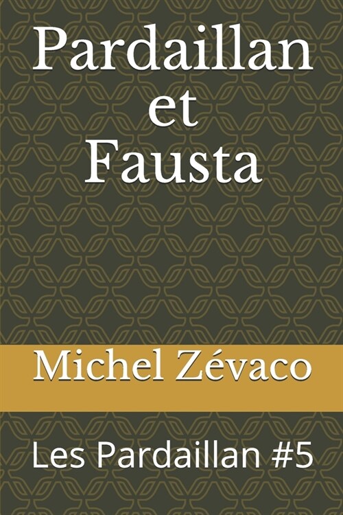 Pardaillan et Fausta: Les Pardaillan #5 (Paperback)