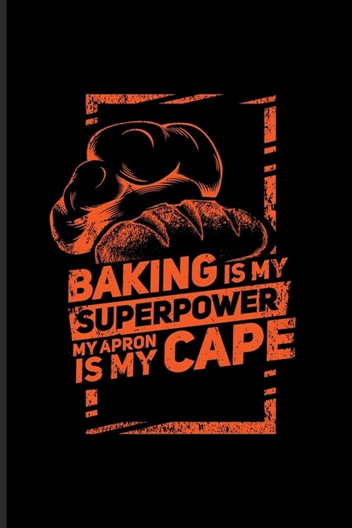 Baking Is My Superpower My Apron Is My Cape: Funny Baking Quotes Undated Planner - Weekly & Monthly No Year Pocket Calendar - Medium 6x9 Softcover - F (Paperback)