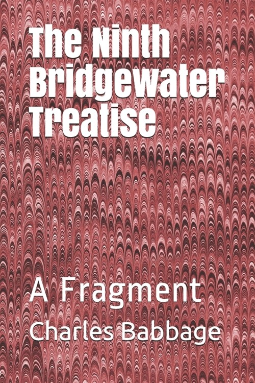 The Ninth Bridgewater Treatise: A Fragment (Paperback)