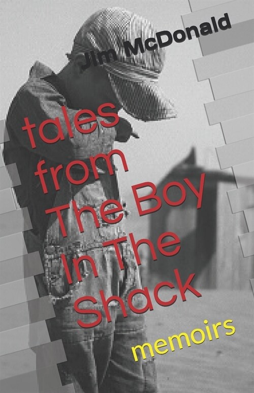 Tales From THE BOY IN THE SHACK (Paperback)