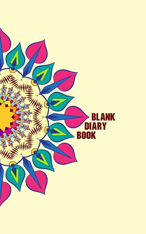 Blank Diary book: 5 x 8, 80 Pages, Unique Mandala Designs for Cover, Blank book, Recipe, Planner, Journal to Write in Classic Notebook R (Paperback)