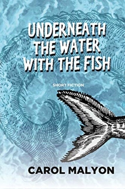 Underneath the Water with the Fish (Paperback)