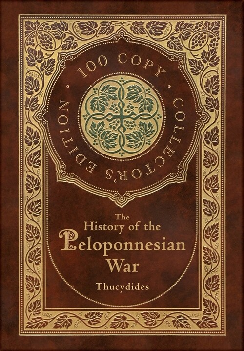 The History of the Peloponnesian War (100 Copy Collectors Edition) (Hardcover)