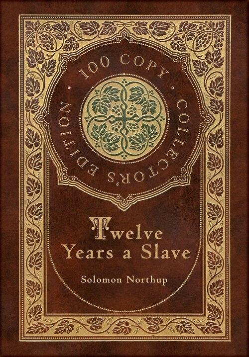 Twelve Years a Slave (100 Copy Collectors Edition) (Hardcover)