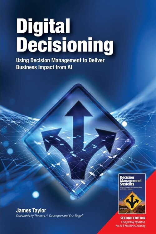 Digital Decisioning: Using Decision Management to Deliver Business Impact from AI (Paperback)