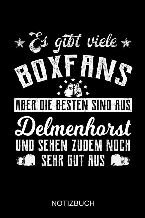 Es gibt viele Boxfans aber die besten sind aus Delmenhorst und sehen zudem noch sehr gut aus: A5 Notizbuch - Liniert 120 Seiten - Geschenk/Geschenkide (Paperback)