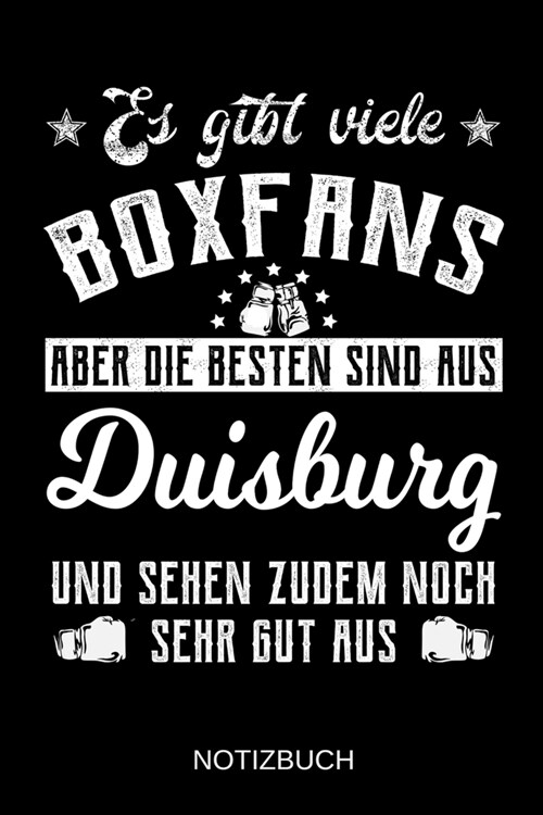Es gibt viele Boxfans aber die besten sind aus Duisburg und sehen zudem noch sehr gut aus: A5 Notizbuch - Liniert 120 Seiten - Geschenk/Geschenkidee z (Paperback)