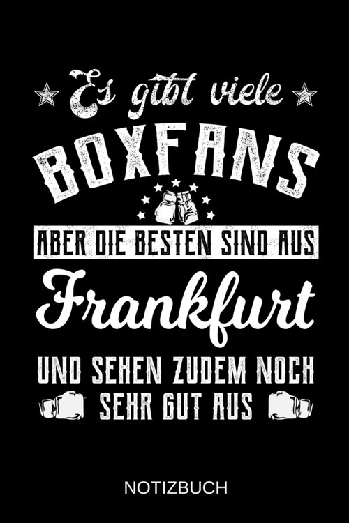 Es gibt viele Boxfans aber die besten sind aus Frankfurt und sehen zudem noch sehr gut aus: A5 Notizbuch - Liniert 120 Seiten - Geschenk/Geschenkidee (Paperback)