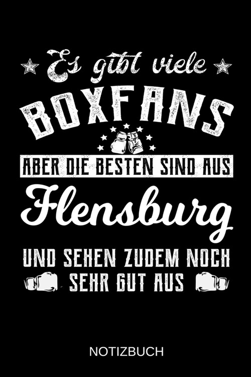 Es gibt viele Boxfans aber die besten sind aus Flensburg und sehen zudem noch sehr gut aus: A5 Notizbuch - Liniert 120 Seiten - Geschenk/Geschenkidee (Paperback)