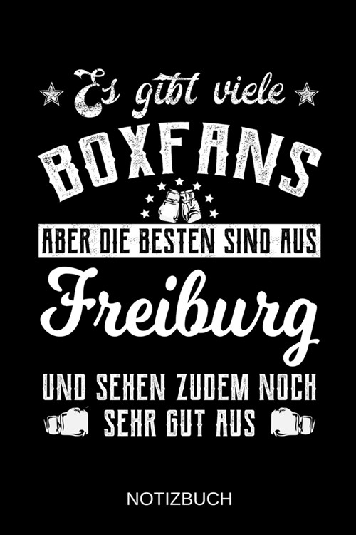Es gibt viele Boxfans aber die besten sind aus Freiburg und sehen zudem noch sehr gut aus: A5 Notizbuch - Liniert 120 Seiten - Geschenk/Geschenkidee z (Paperback)