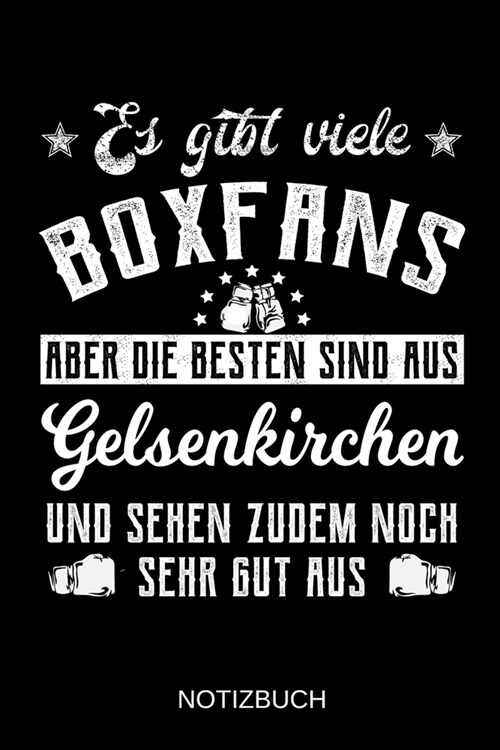 Es gibt viele Boxfans aber die besten sind aus Gelsenkirchen und sehen zudem noch sehr gut aus: A5 Notizbuch - Liniert 120 Seiten - Geschenk/Geschenki (Paperback)