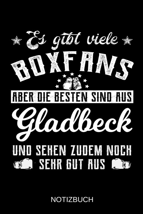 Es gibt viele Boxfans aber die besten sind aus Gladbeck und sehen zudem noch sehr gut aus: A5 Notizbuch - Liniert 120 Seiten - Geschenk/Geschenkidee z (Paperback)