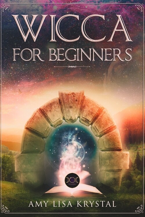 Wicca for beginners: A starter kit to the solitary practitioner. Guide to starting practical magic, belief, spells, magic, shadow and witch (Paperback)