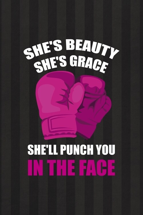 Shes Beauty Shes Grace Shell Punch You In The Face: All Purpose 6x9 Blank Lined Notebook Journal Way Better Than A Card Trendy Unique Gift Black An (Paperback)