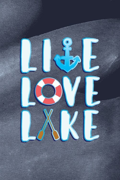 Live Love Lake: All Purpose 6x9 Blank Lined Notebook Journal Way Better Than A Card Trendy Unique Gift Blue Texture Lake (Paperback)