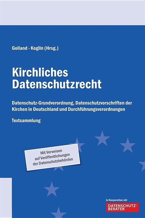 Kirchliches Datenschutzrecht: Datenschutz-Grundverordnung, Datenschutzvorschriften der Kirchen in Deutschland und Durchf?rungsverordnungen (Paperback)