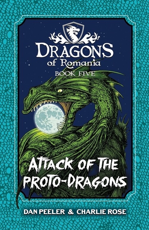 Attack Of The Proto-Dragons: Dragons Of Romania Book 5 (Paperback)